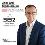Entrevista a Miguel Ángel Gallardo en SER Vegas Altas 22 05 15